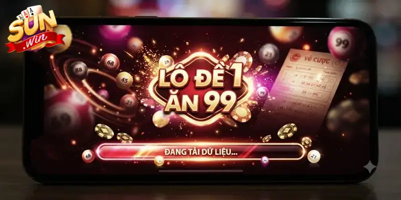 Lô đề 1 ăn 99 Sunwin trả thưởng cao, dễ chơi dễ trúng