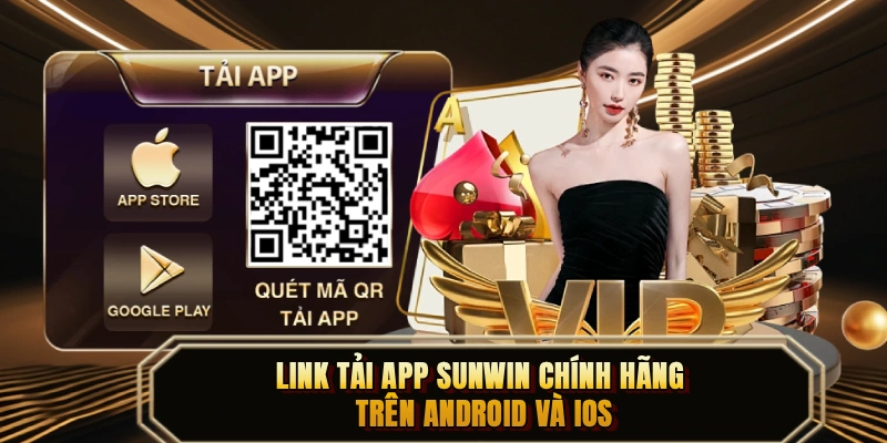 Link tải app SUNWIN chính hãng trên Android và iOS
